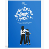 Entre frères et soeurs Un livre à compléter