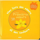 Mon livre des odeurs et des couleurs - Mes premières odeurs